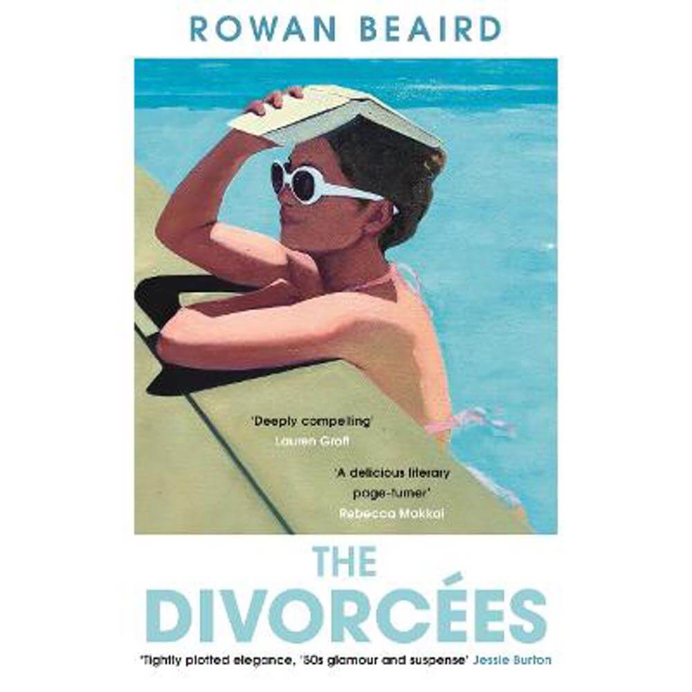The Divorcees: A dark, riveting page-turning debut from a beguiling new voice (Hardback) - Rowan Beaird